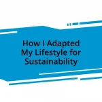 How I Adapted My Lifestyle for Sustainability