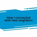 How I connected with new neighbors