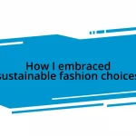 How I embraced sustainable fashion choices