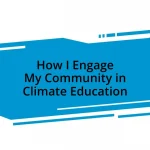 How I Engage My Community in Climate Education