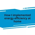 How I implemented energy efficiency at home