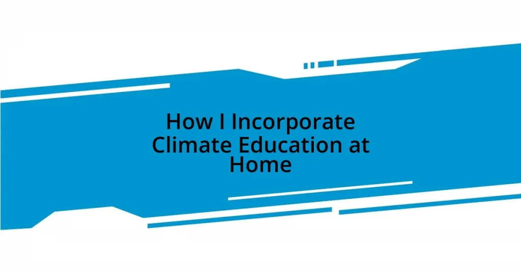 How I Incorporate Climate Education at Home