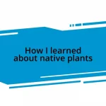 How I learned about native plants