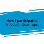 How I participated in beach clean-ups