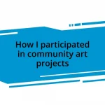 How I participated in community art projects