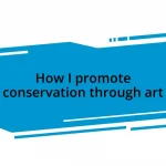 How I promote conservation through art