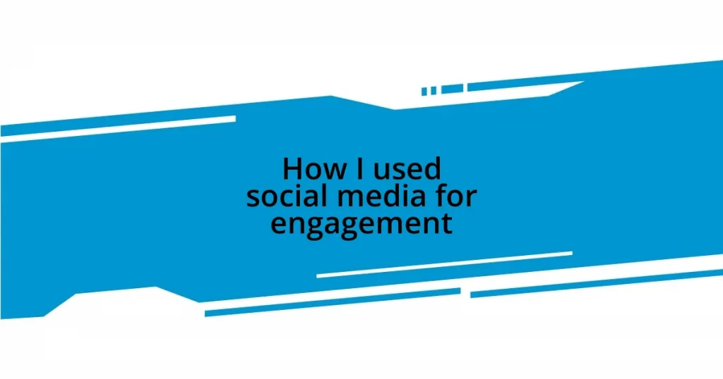 How I used social media for engagement