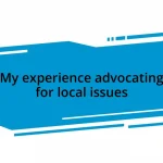 My experience advocating for local issues