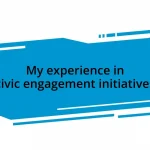 My experience in civic engagement initiatives