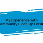 My Experience with Community Clean-Up Events