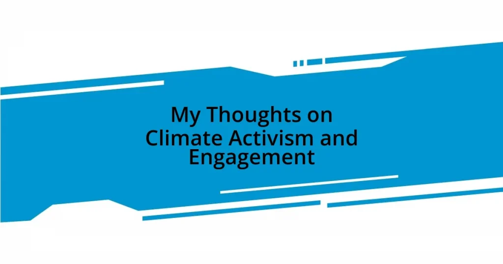 My Thoughts on Climate Activism and Engagement