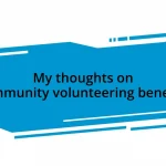 My thoughts on community volunteering benefits