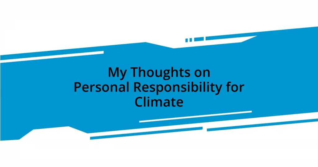 My Thoughts on Personal Responsibility for Climate