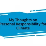 My Thoughts on Personal Responsibility for Climate