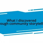 What I discovered through community storytelling