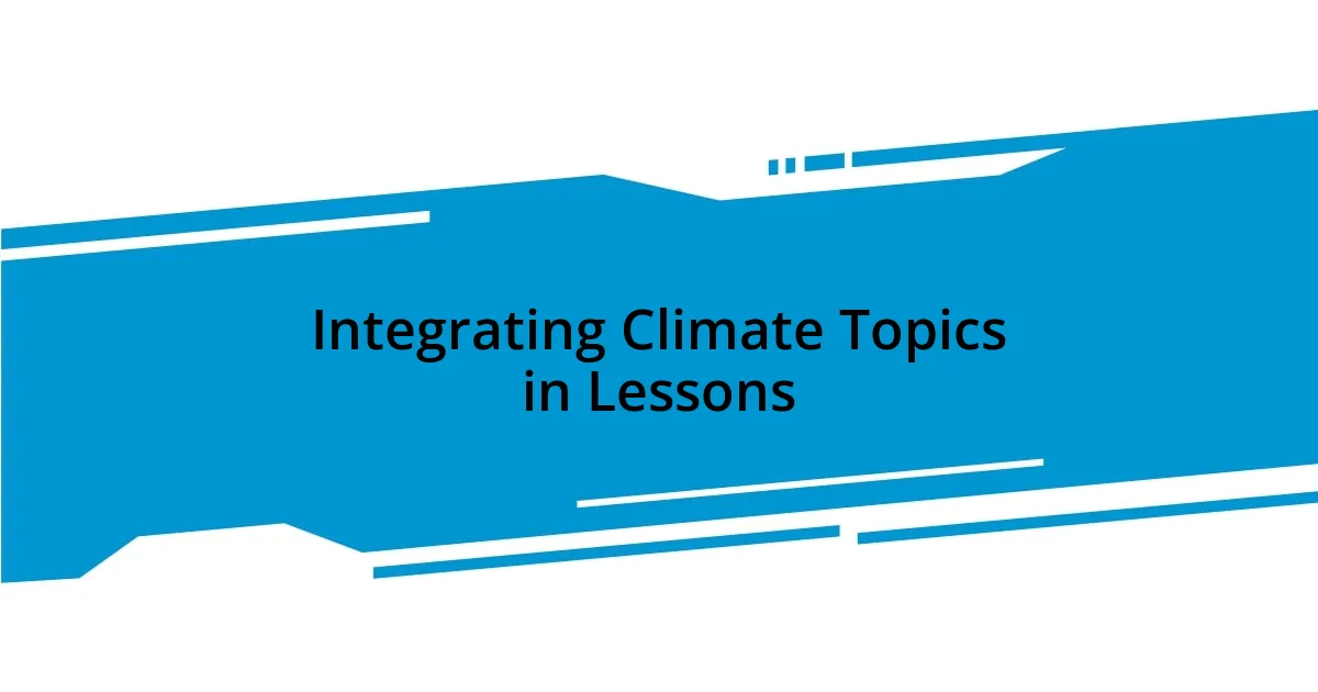 Integrating Climate Topics in Lessons