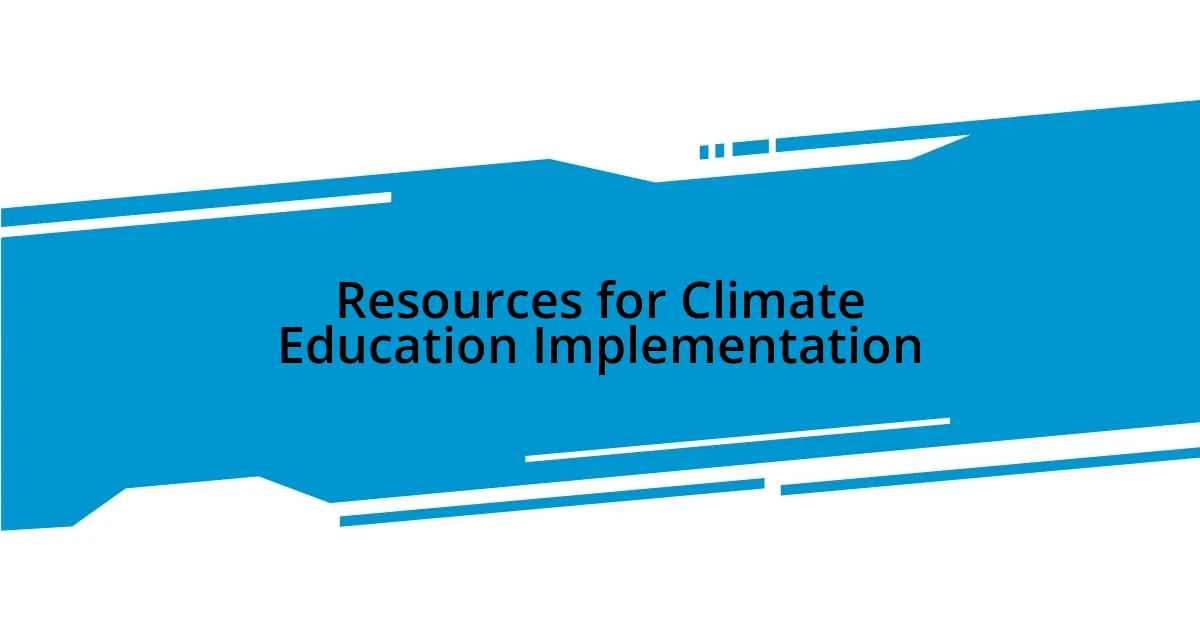 Resources for Climate Education Implementation