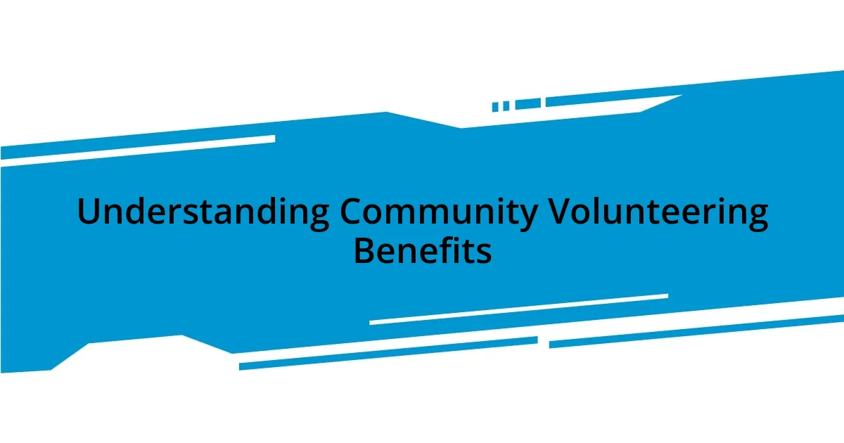 Understanding Community Volunteering Benefits