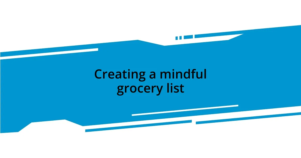 Creating a mindful grocery list